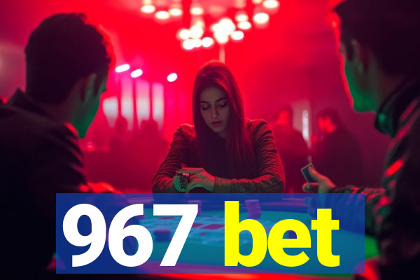 967 bet